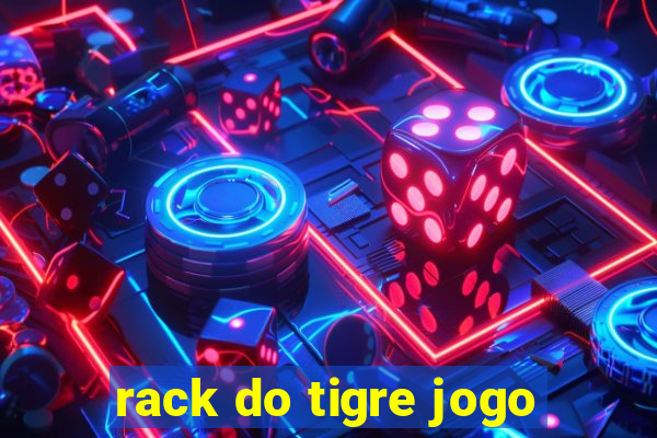 rack do tigre jogo