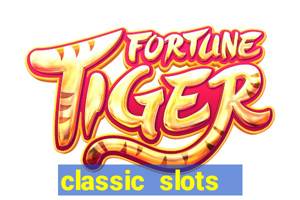 classic slots  legend slots