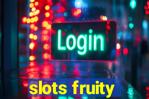 slots fruity