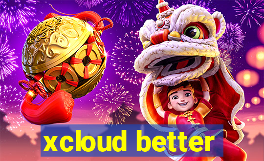 xcloud better