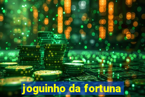 joguinho da fortuna