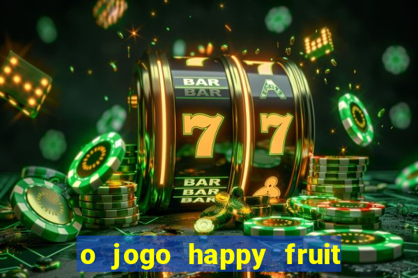 o jogo happy fruit fusion paga mesmo