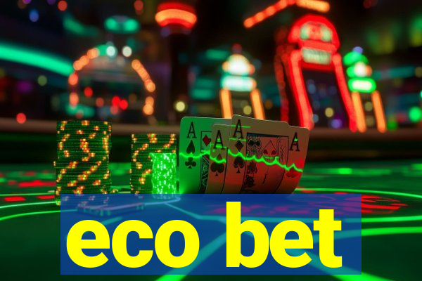 eco bet