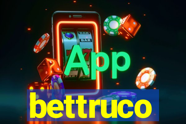 bettruco