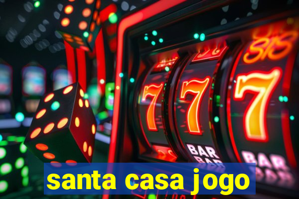 santa casa jogo