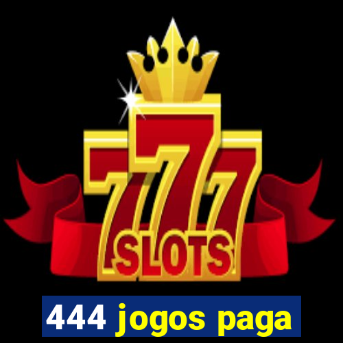 444 jogos paga