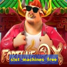 slot machines free to play