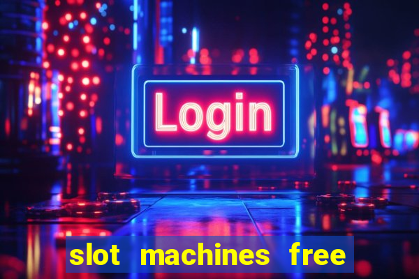 slot machines free to play