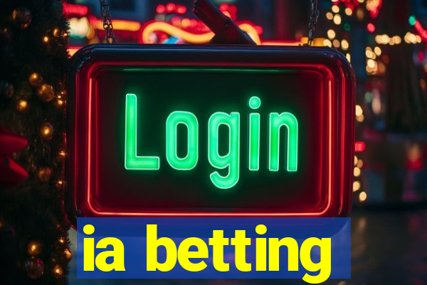 ia betting