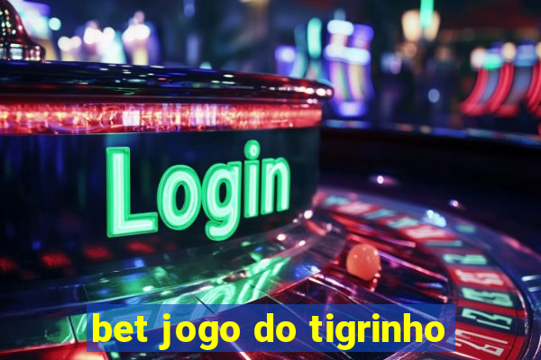 bet jogo do tigrinho