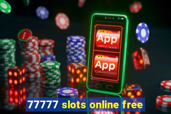 77777 slots online free