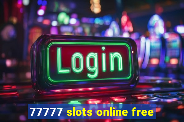 77777 slots online free