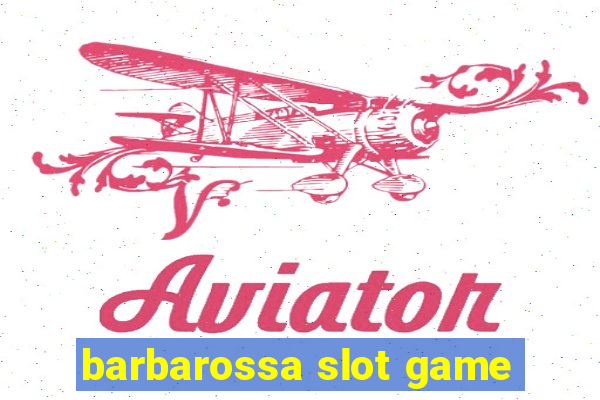 barbarossa slot game