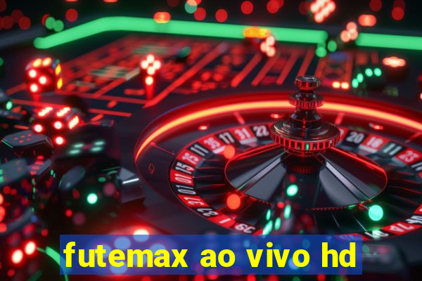 futemax ao vivo hd