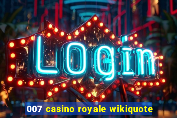 007 casino royale wikiquote