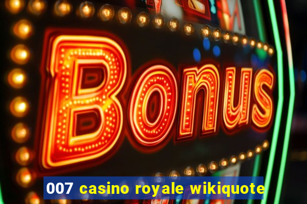 007 casino royale wikiquote