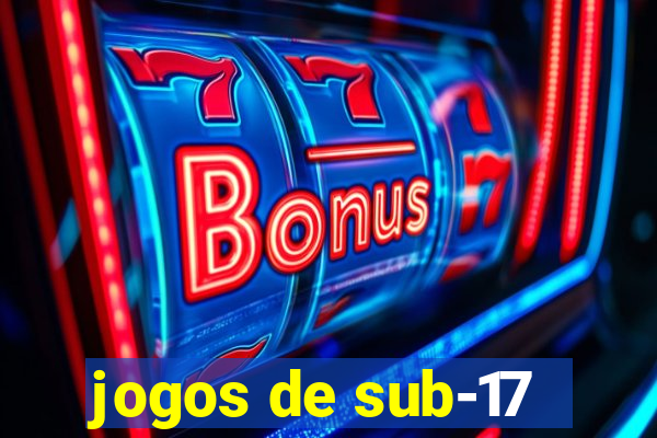 jogos de sub-17