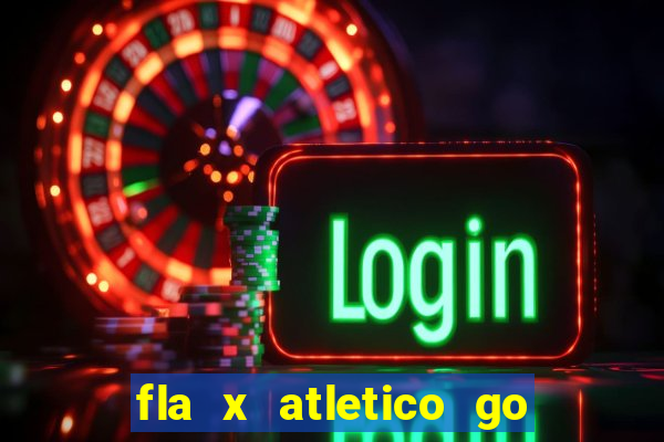 fla x atletico go onde assistir