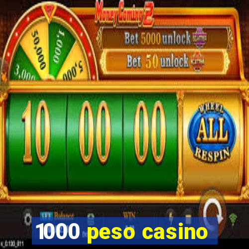 1000 peso casino