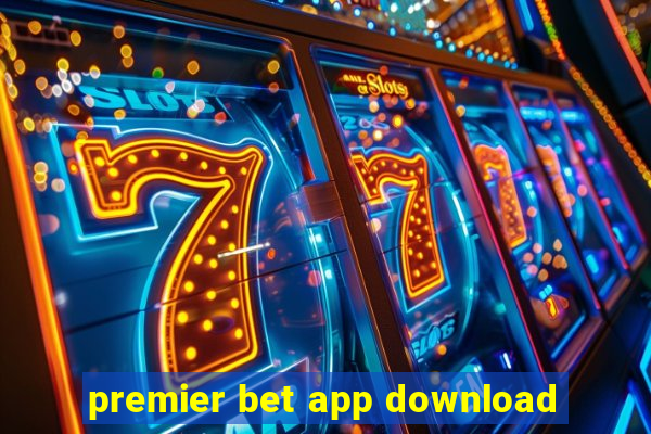 premier bet app download