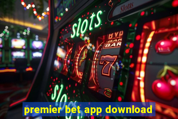 premier bet app download