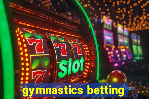 gymnastics betting