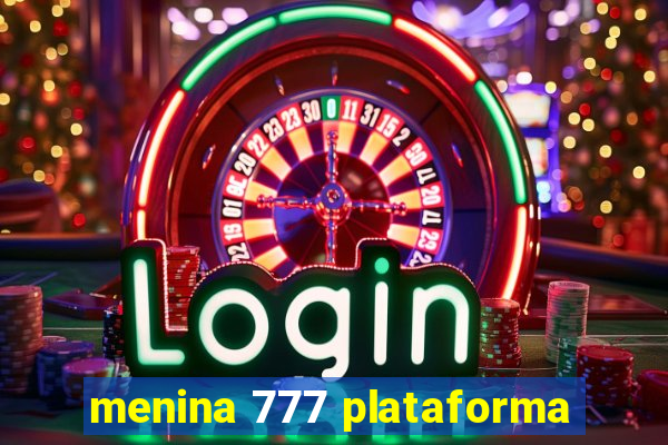 menina 777 plataforma