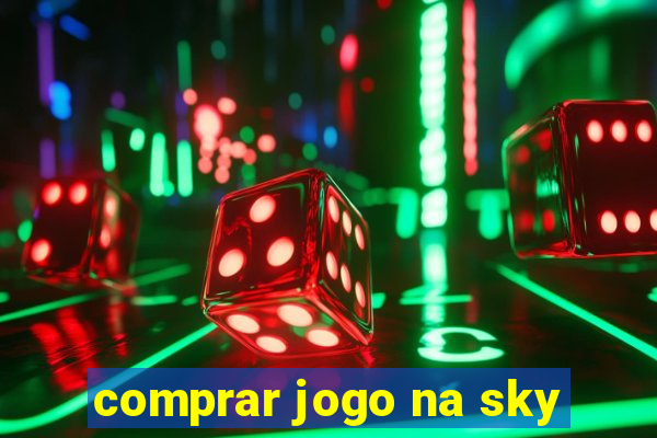 comprar jogo na sky