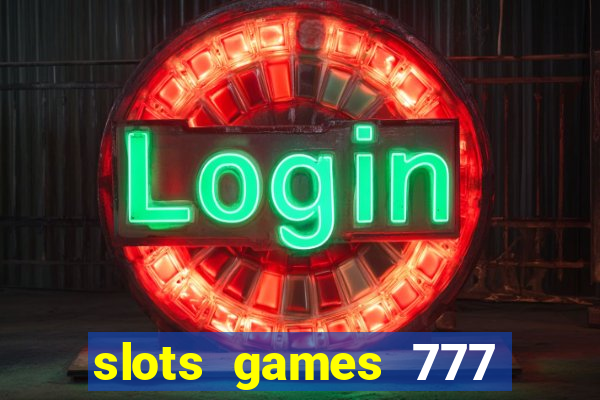 slots games 777 free 0vi35