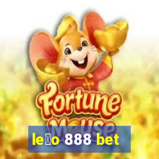 le茫o 888 bet