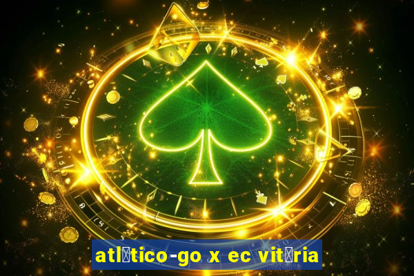 atl茅tico-go x ec vit贸ria