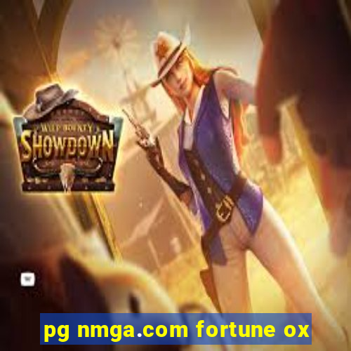 pg nmga.com fortune ox