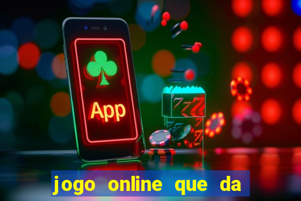 jogo online que da bonus no cadastro