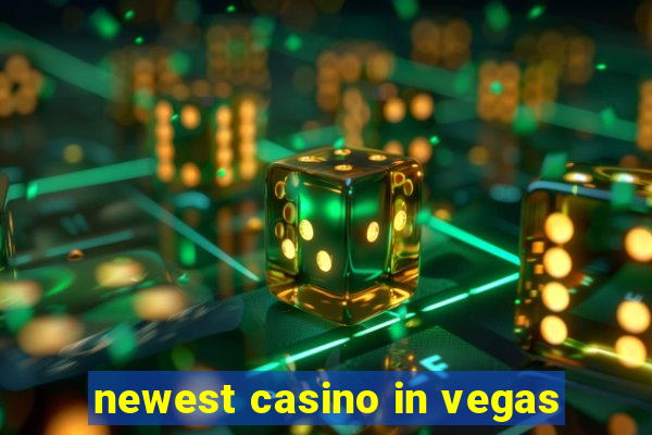 newest casino in vegas