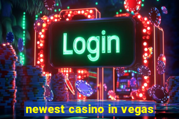 newest casino in vegas