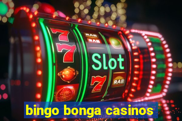 bingo bonga casinos