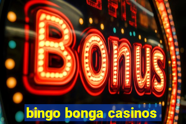 bingo bonga casinos