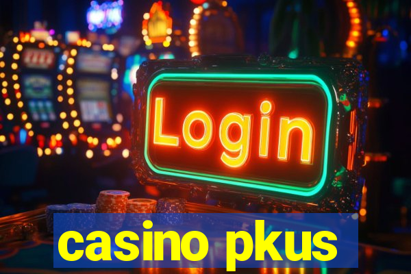 casino pkus