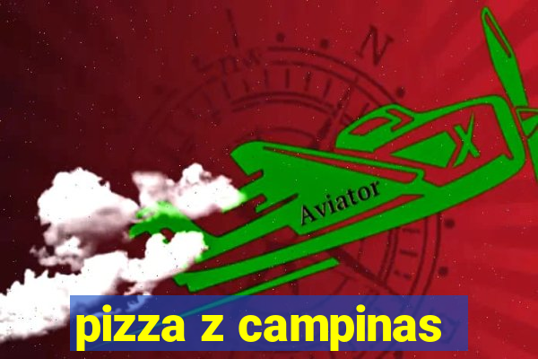 pizza z campinas