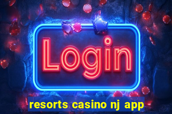 resorts casino nj app