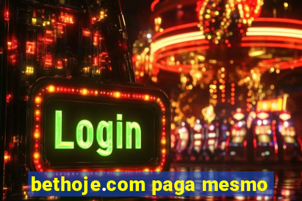 bethoje.com paga mesmo