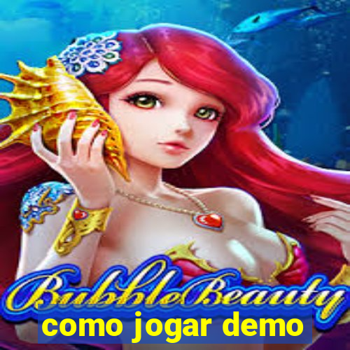 como jogar demo