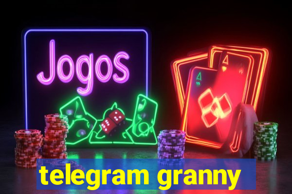 telegram granny