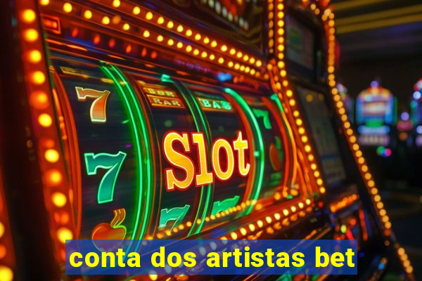 conta dos artistas bet