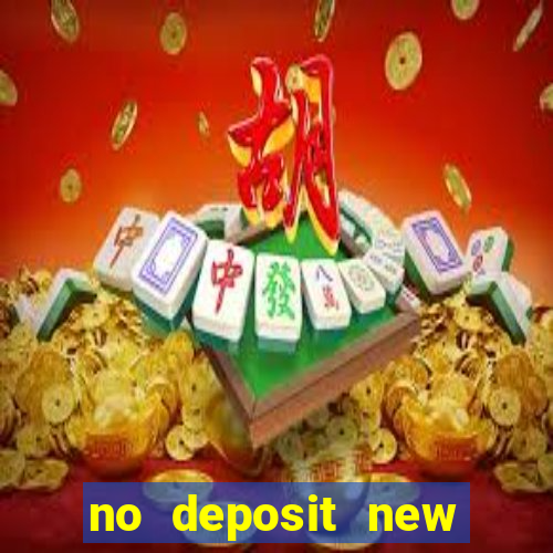 no deposit new casino bonus