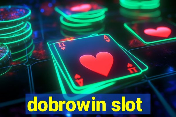 dobrowin slot