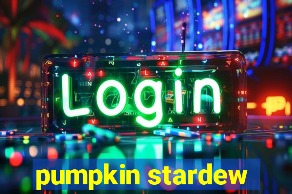 pumpkin stardew