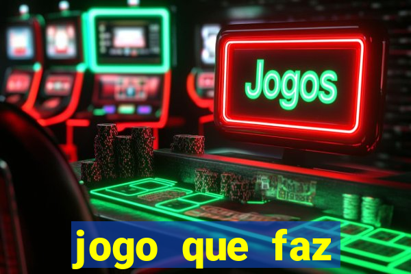 jogo que faz ganhar dinheiro