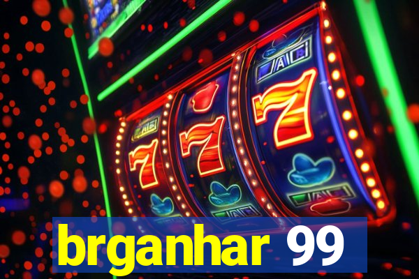 brganhar 99