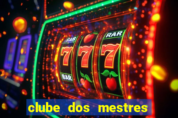 clube dos mestres do jogos